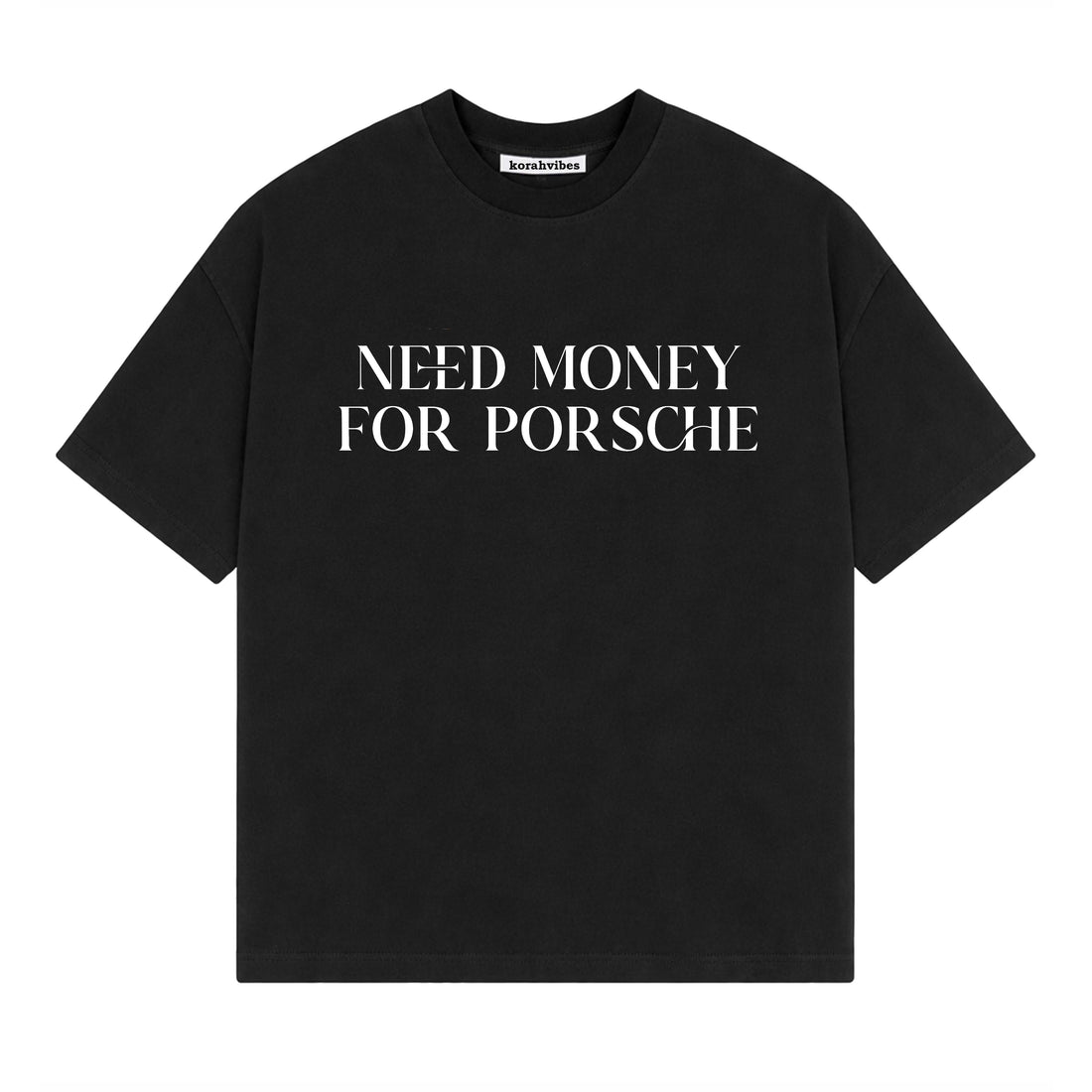 NEED MONEY FOR PORSHCE X CARPET PREMIUM OVERSIZED TEES